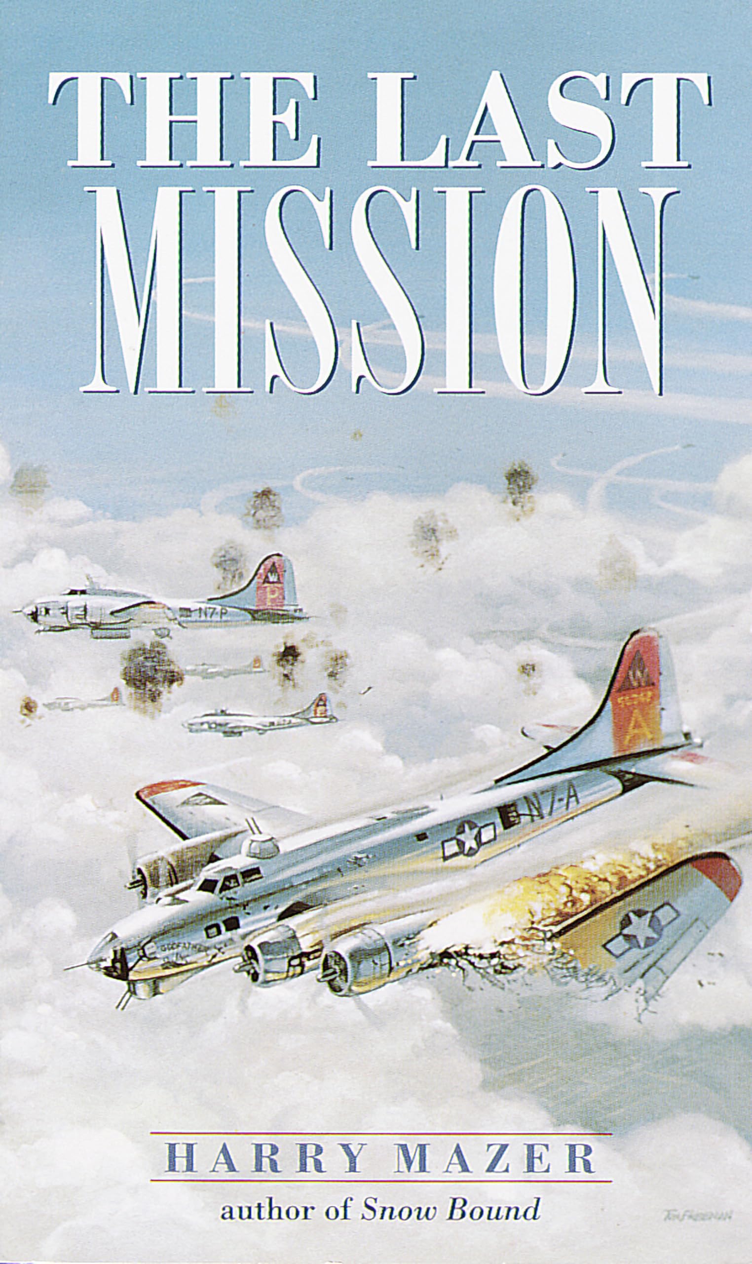 The Last Mission - Laurel-Leaf Historical Fiction Novel | WWII Adventure Book for Teens & Young Adults | Perfect for Classroom Reading & Book Clubs