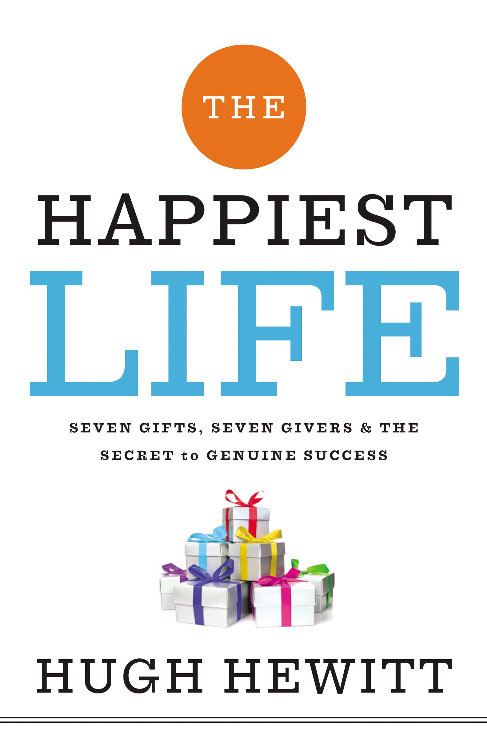 The Happiest Life: 7 Gifts from 7 Givers - Secrets to Genuine Success & Fulfillment | Perfect for Personal Growth, Motivational Gifts & Self-Improvement
