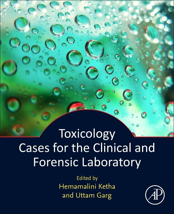 Clinical and Forensic Toxicology Case Studies - Essential Lab Reference for Medical & Legal Professionals | Ideal for Toxicology Labs, Crime Scene Investigations & Medical Diagnostics