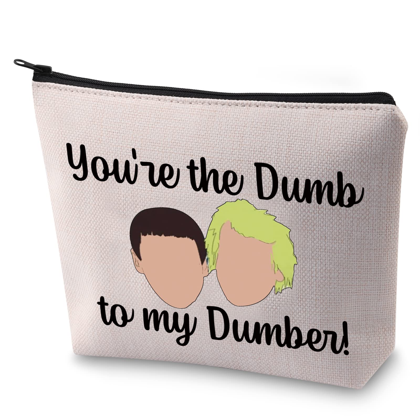 Funny Comedy Movie Inspired Makeup Bag - 'You're The Dumb to My Dumber' Cosmetic Pouch for Fans | Perfect Gift for Movie Lovers & Travel Organizer