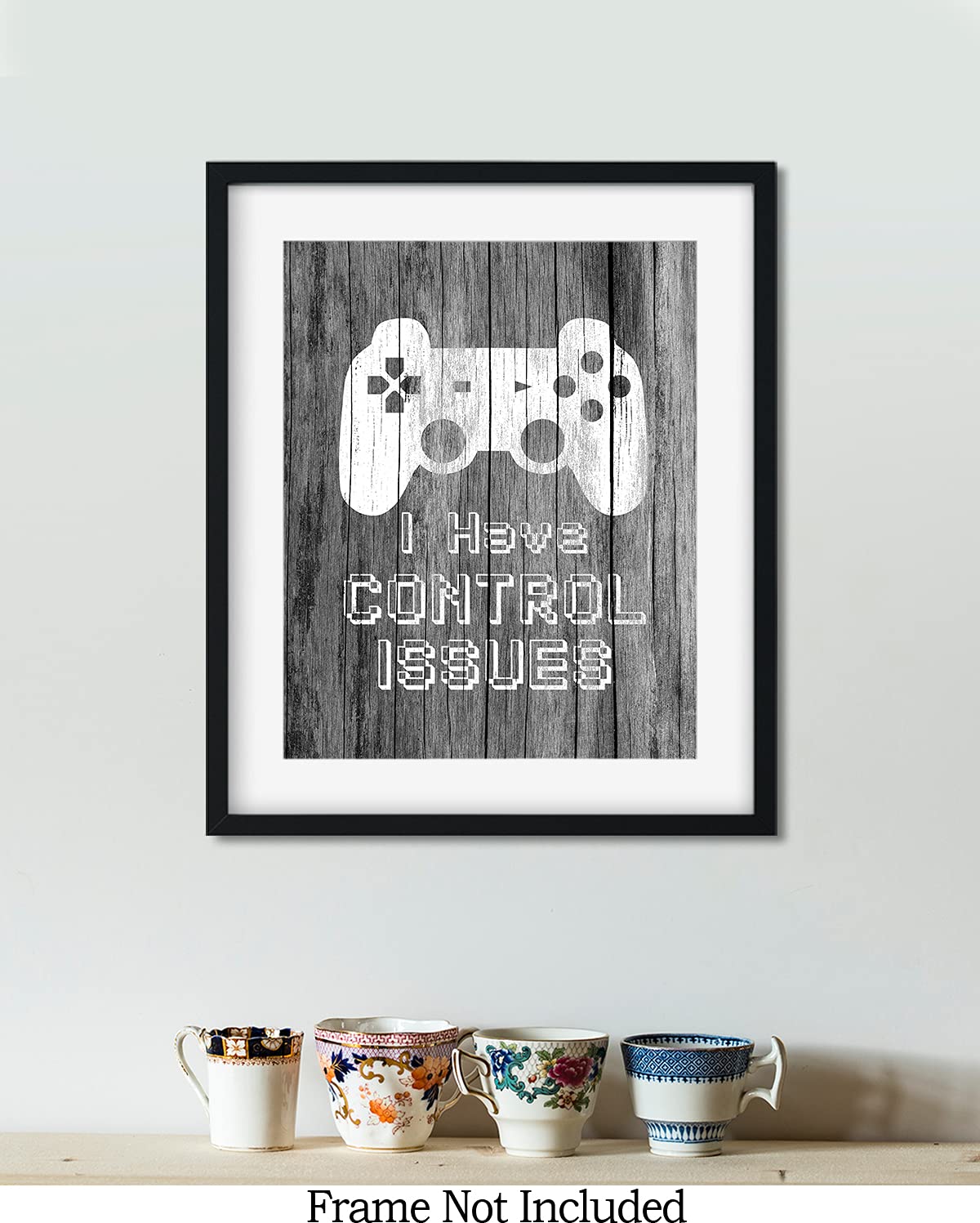 Funny Video Gaming Wall Art - Control Issues Gamer Poster - 8x10 Unframed Print for Gamers Room Decor, Birthday Party & Gifts - Perfect for Game Room, Man Cave or Office Decoration