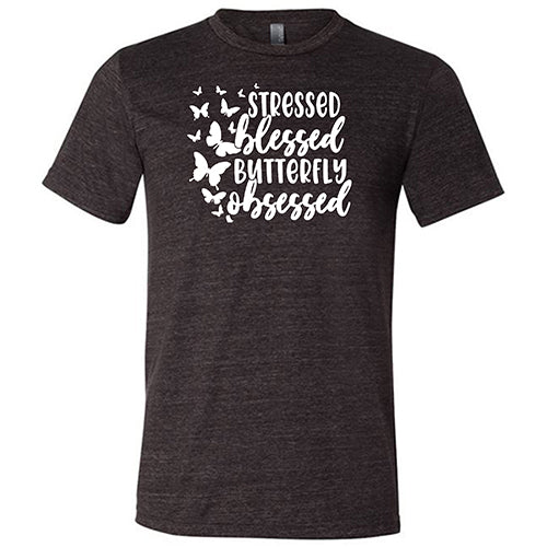 Stressed, Blessed, Butterfly Obsessed Unisex T-Shirt - Cute Graphic Tee for Women & Men - Perfect for Casual Wear, Gifts & Butterfly Lovers