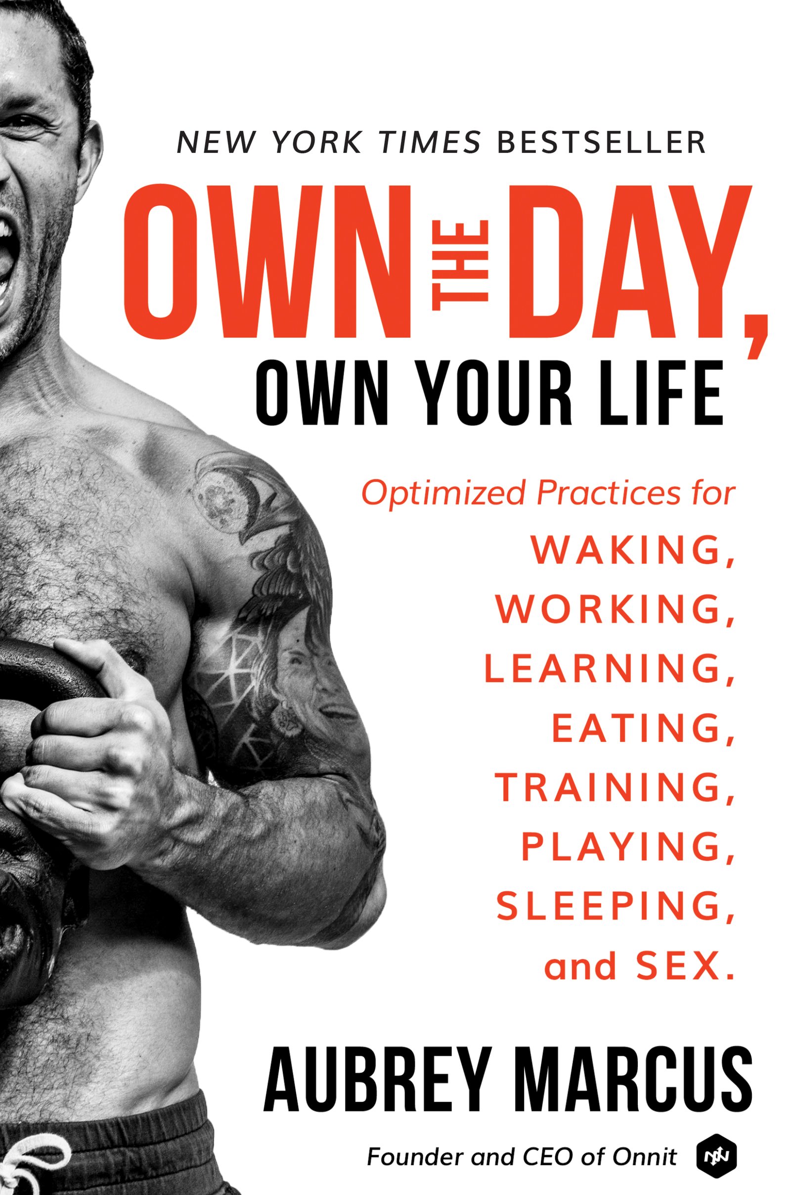 Own the Day, Own Your Life: Optimized Daily Routine Guide for Waking, Working, Learning, Eating, Exercising, Playing, Sleeping & Intimacy | Productivity & Wellness Tips for Busy Professionals