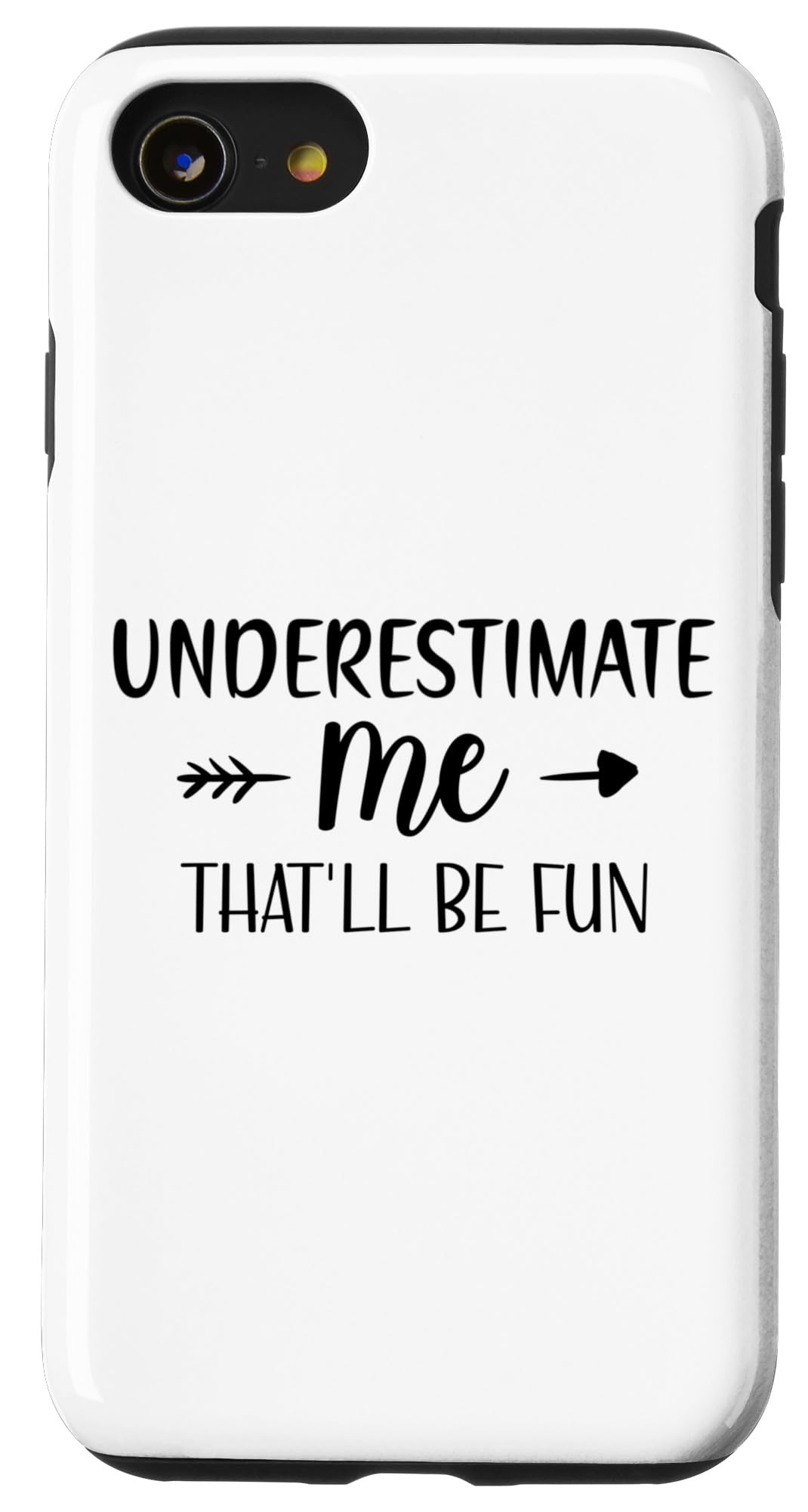 Funny iPhone SE (2020)/7/8 Phone Case with 'Underestimate Me That'll Be Fun' Saying - Perfect Gift for Moms, Women & Humor Lovers (Home, Office, Daily Use)