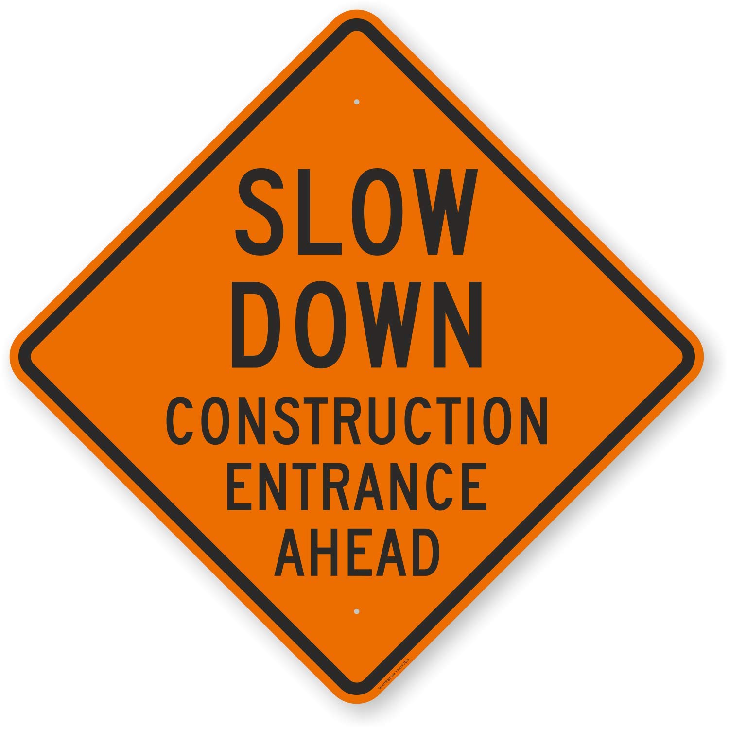 Slow Down - Construction Entrance Ahead