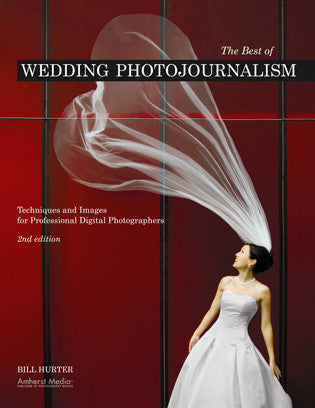 Best of Wedding Photojournalism Book: Professional Digital Photography Techniques & Images (2nd Edition) – Perfect for Wedding Photographers & Aspiring Professionals