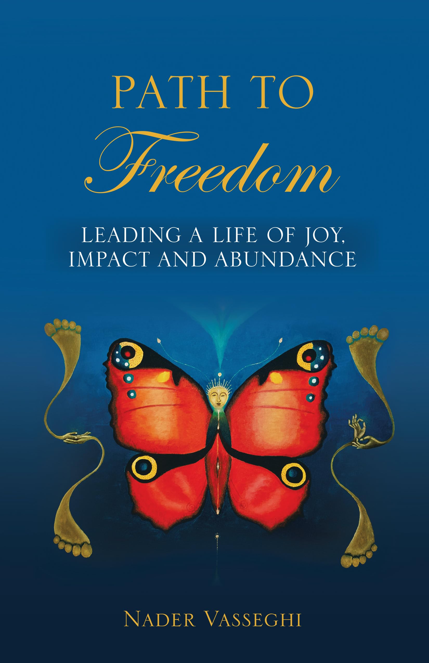 Path to Freedom: Live a Joyful, Impactful, and Abundant Life - Self-Help Book for Personal Growth & Success | Perfect for Entrepreneurs, Dreamers, and Life-Changers