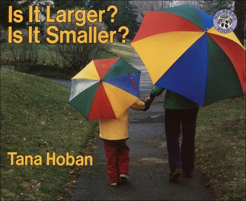 Is It Larger? Is It Smaller? - Greenwillow Books Prebound Edition | Fun Size Comparison Learning for Kids | Perfect for Preschool & Kindergarten Classroom Activities
