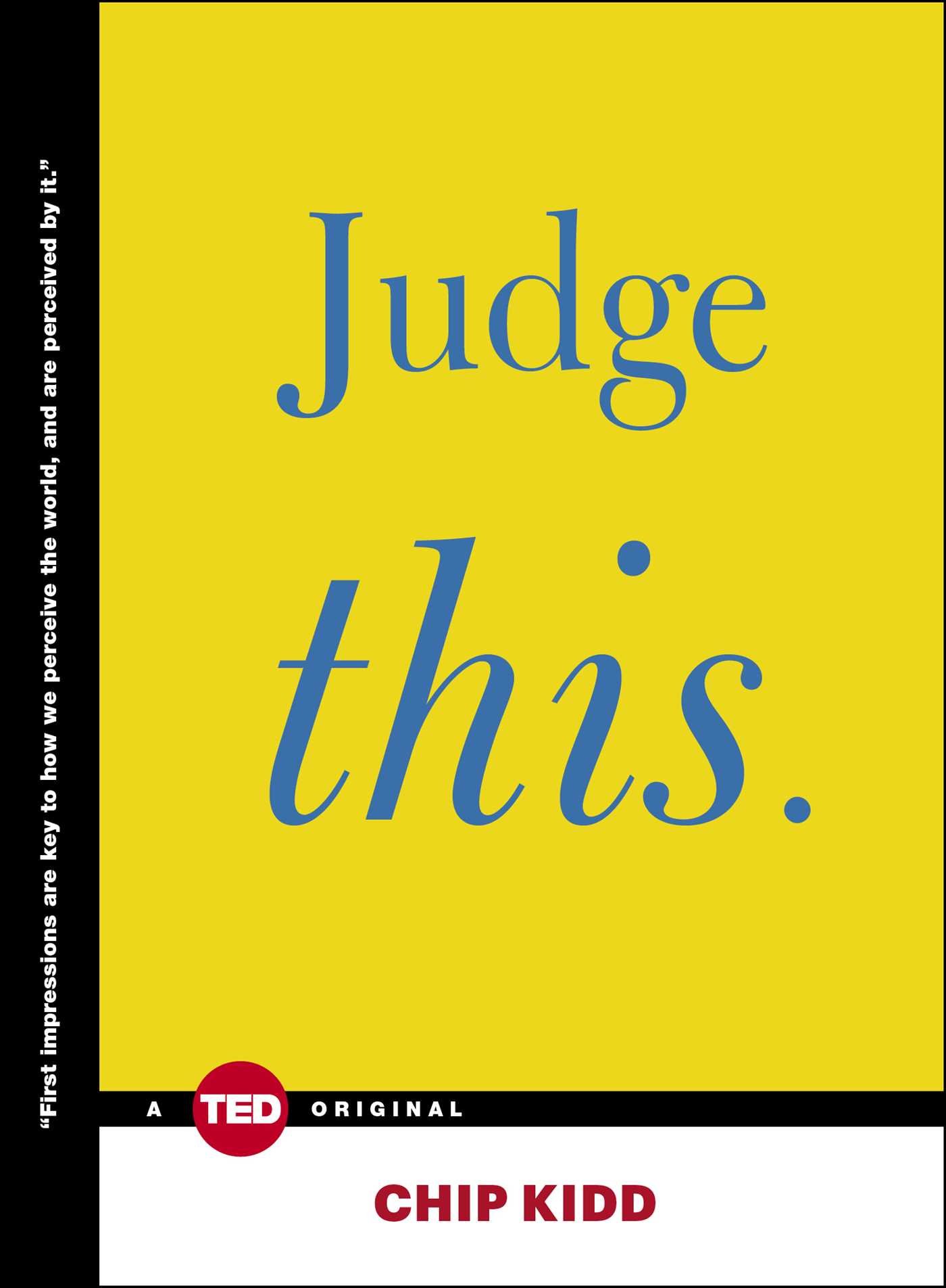 Judge This (TED Books) - Thought-Provoking Insights on First Impressions | Perfect for Book Clubs, Self-Improvement & Leadership Development