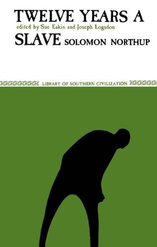 Twelve Years a Slave by Solomon Northup - Authentic Southern Literature & Memoir of Slavery - Perfect for History Buffs, Book Clubs & Civil Rights Studies