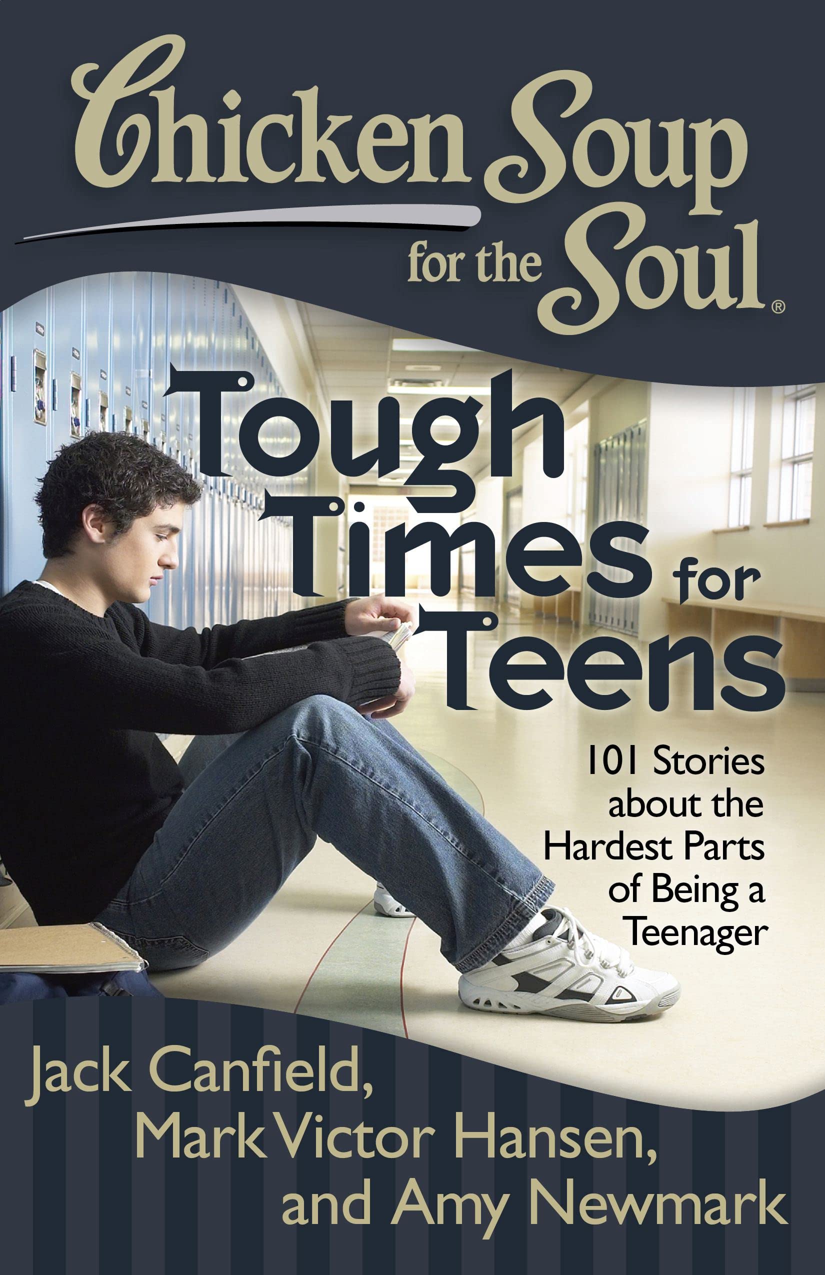 Chicken Soup for the Soul: Tough Times for Teens - 101 Inspiring Stories About Teenage Challenges | Self-Help Book for Adolescents, Parenting Guide | Perfect for Teens, Parents & Educators