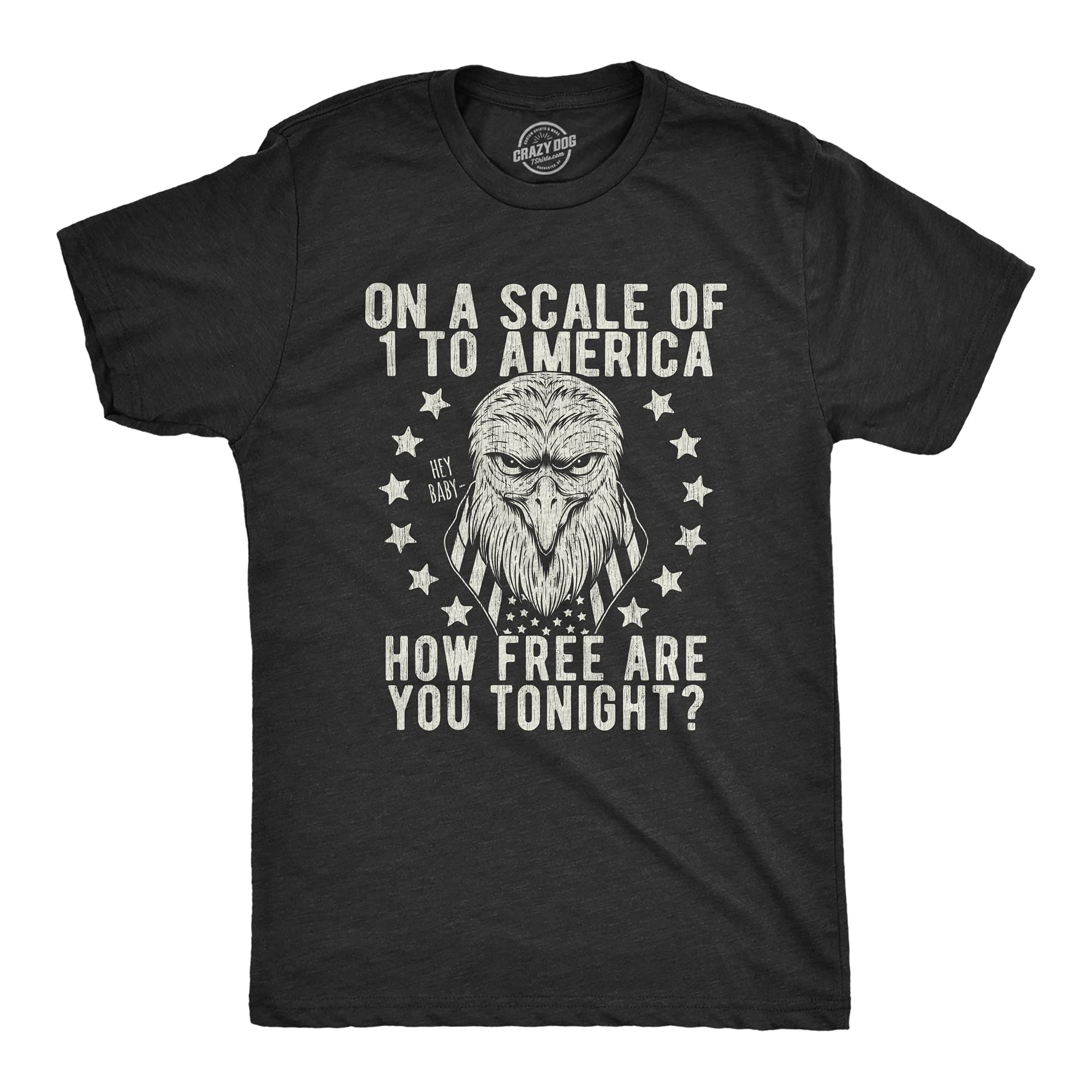Funny Men's T-Shirt - 'On a Scale of 1 to America How Free Are You Tonight' Pickup Line Tee | Casual Wear, Date Night Outfit & Gift for Him