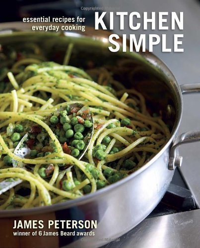 Kitchen Simple: Essential Recipes for Everyday Cooking by James Peterson | Easy Home Meals & Quick Dinner Ideas | Perfect for Busy Families & Beginner Cooks