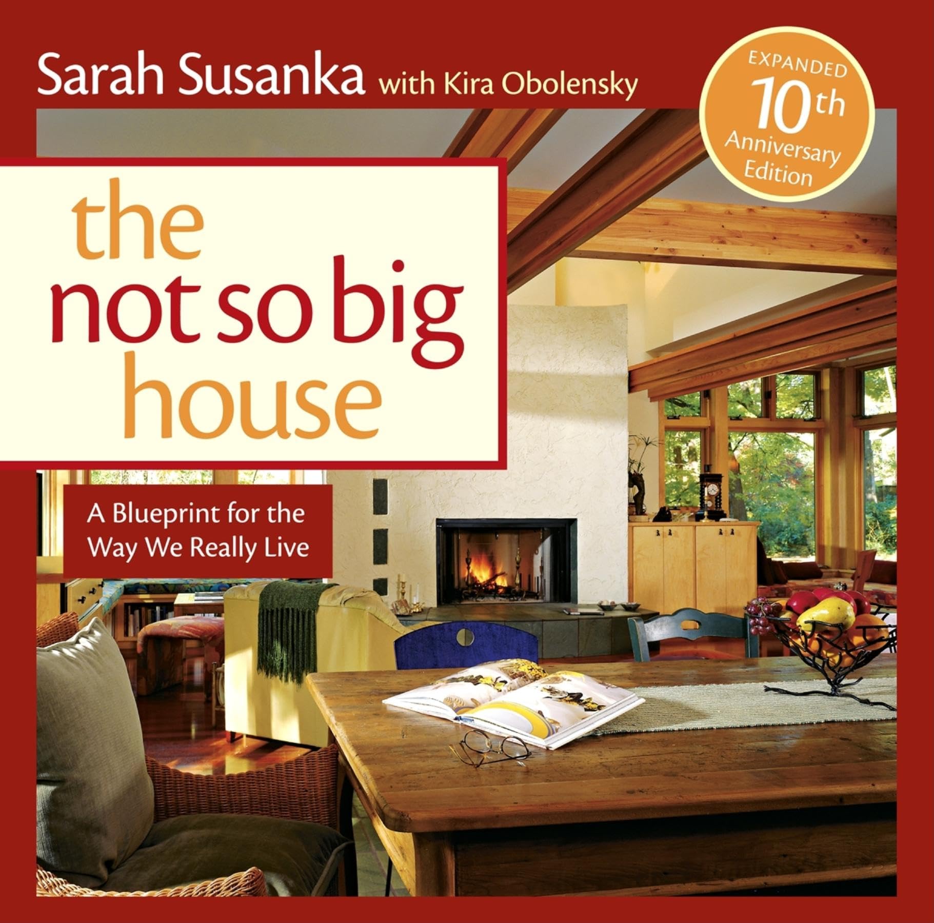 The Not So Big House: A Blueprint for Cozy Living - Perfect for Small Families, Downsizing & Sustainable Home Design