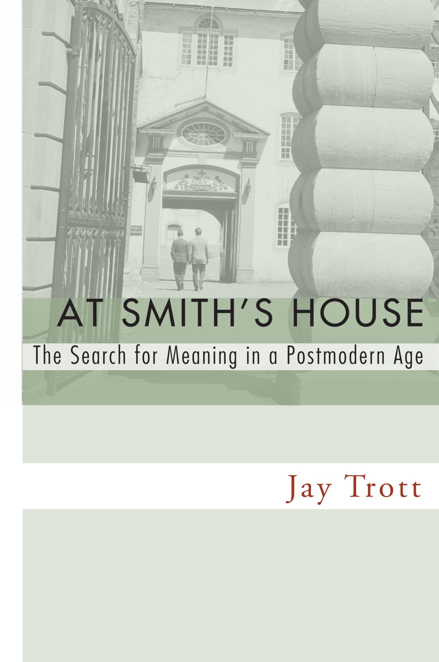 At Smith's House: The Search for Meaning in a Postmodern Age - Thought-Provoking Book for Philosophy Lovers & Modern Life Reflection