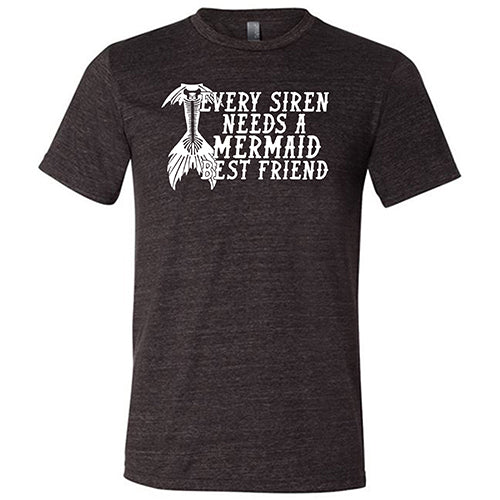 Every Siren Needs A Mermaid Best Friend Shirt - Unisex Graphic Tee for Women & Men - Perfect for Beach Parties, Mermaid Themed Events & Best Friend Gifts