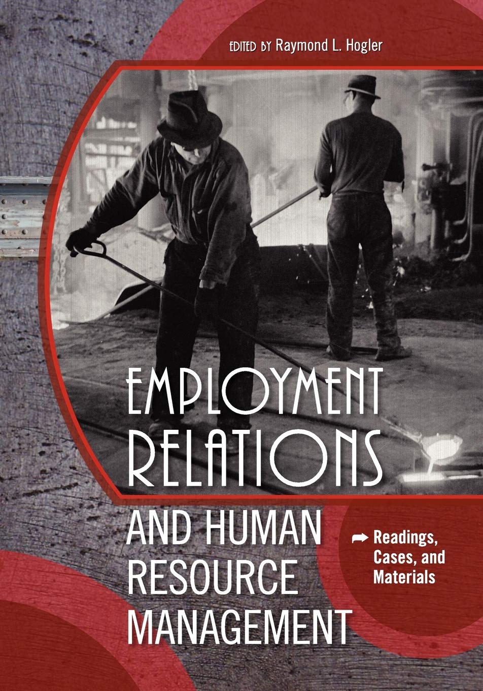 Employment Relations and HR Management: Essential Readings, Case Studies & Materials for Business Professionals | Workplace Training & Academic Use