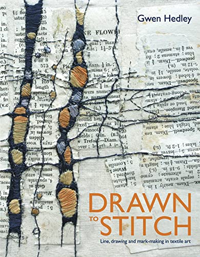 Drawn to Stitch: Line Drawing and Mark-Making Techniques for Textile Art - Perfect for Embroidery, Quilting & Fabric Design Projects