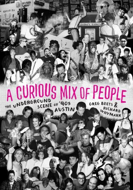 A Curious Mix of People: The Underground Music Scene of 1990s Austin - Explore 90s Austin Culture & Alternative Music History