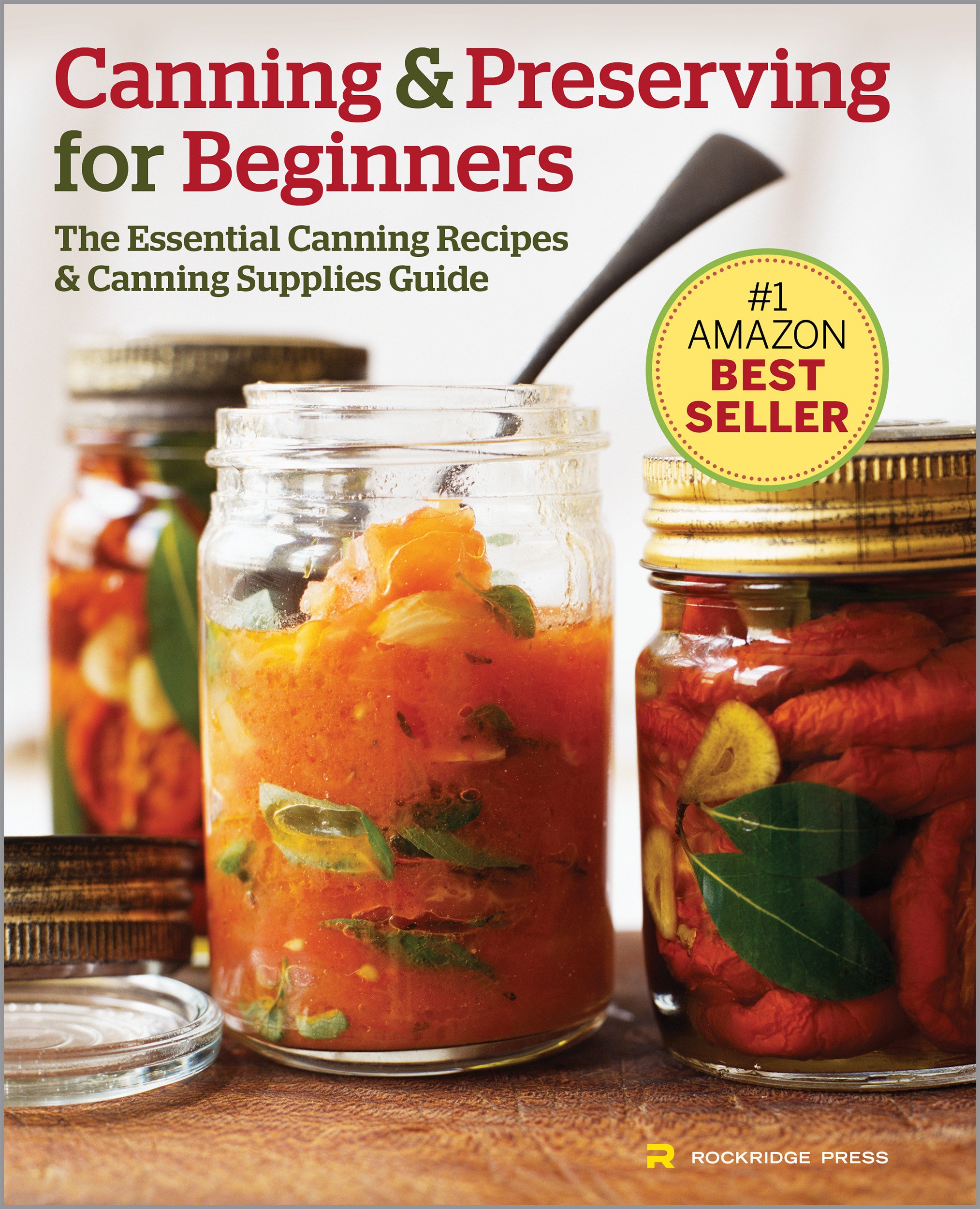 Canning and Preserving for Beginners: Essential Recipes & Supplies Guide for Homemade Jams, Pickles, and More – Perfect for Home Canning, Food Storage, and DIY Gifts