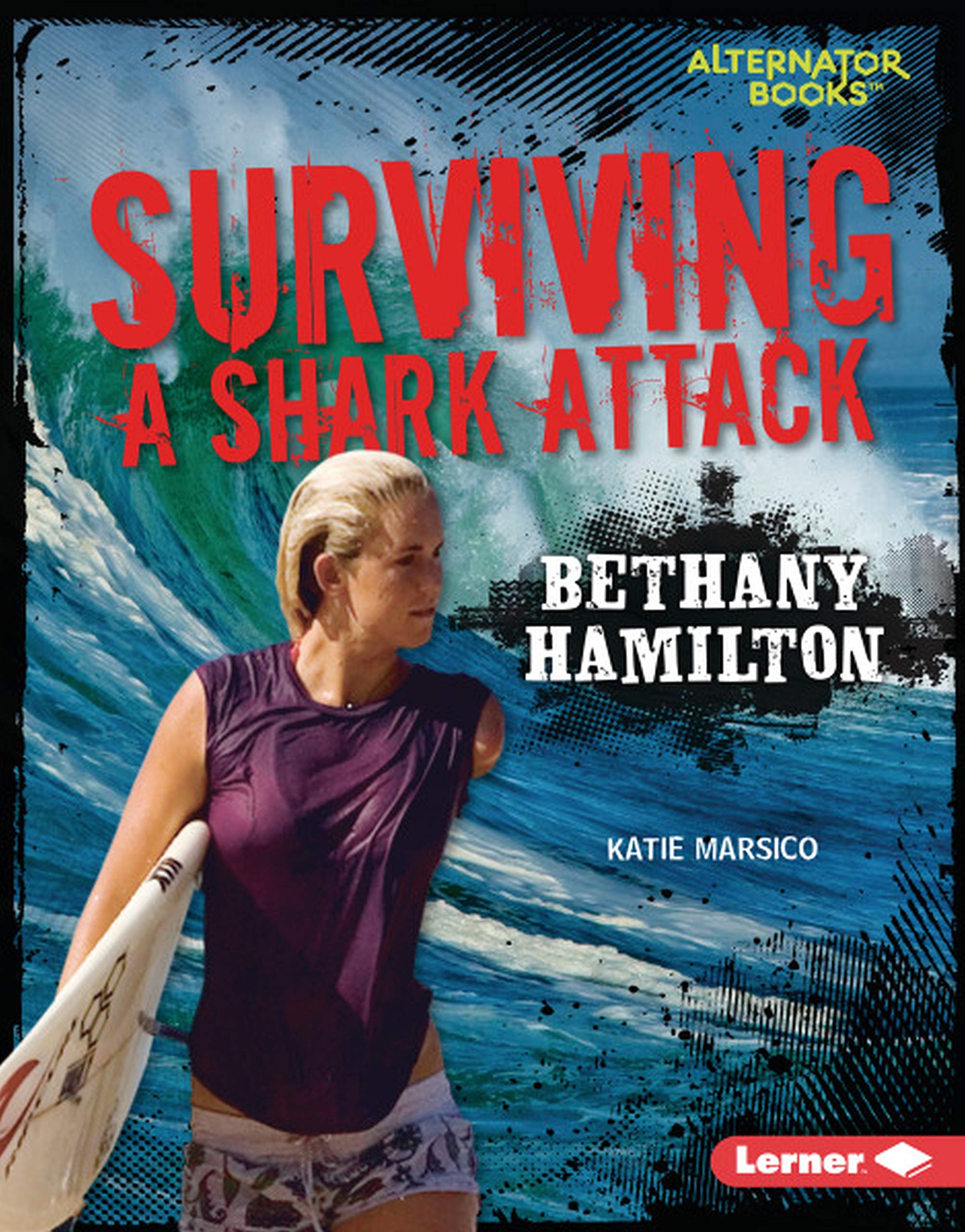 Surviving a Shark Attack: The Inspiring Story of Bethany Hamilton - True Survival Stories for Kids & Teens | Perfect for Classroom Reading & Courageous Life Lessons