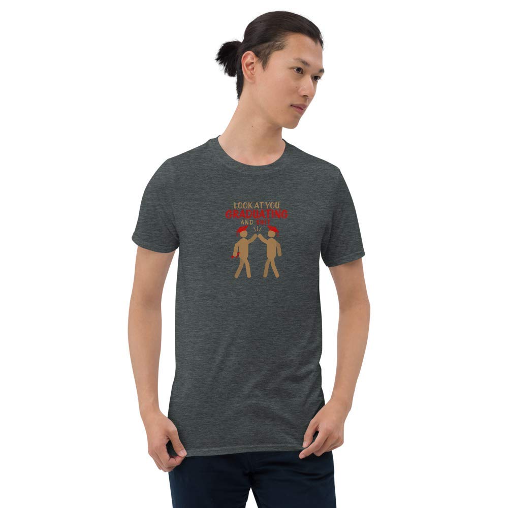 Funny Graduation Gift Shirt - 'Look at You Graduating & Shit' Apparel for High School, College, Masters & PhD Grads - Class of 2021 Dark Heather - Perfect Graduation Party Outfit & College Celebration Wear