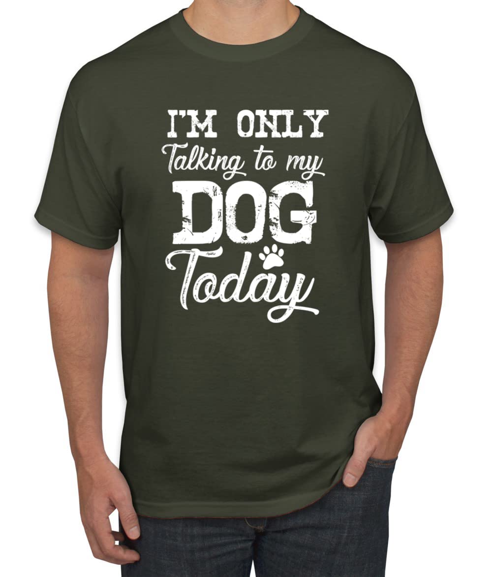 Funny Dog Lover Graphic T-Shirt for Men - 'I'm Only Talking to My Dog Today' Slogan Tee - Perfect for Dog Owners, Pet Lovers & Casual Wear