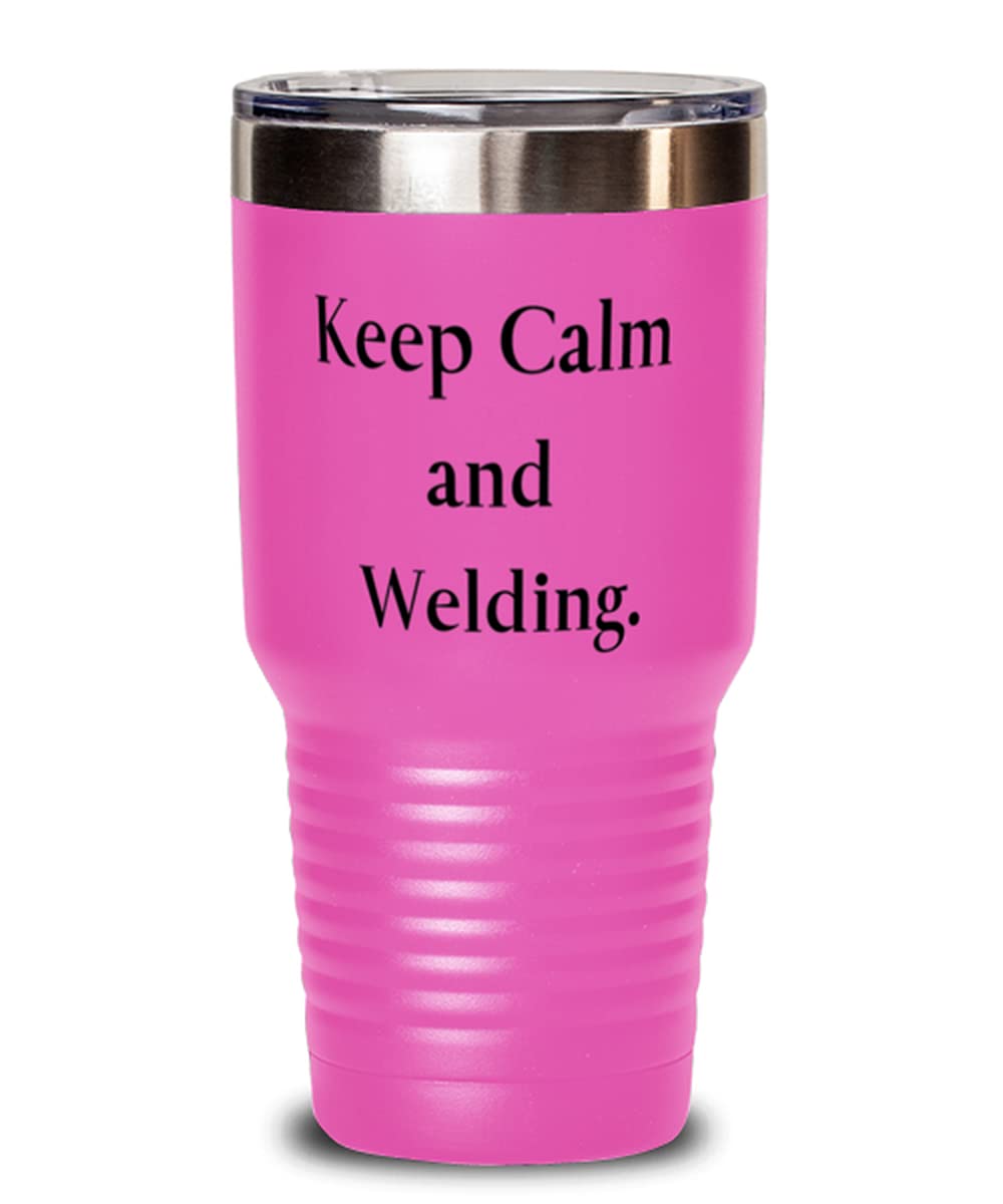 Keep Calm and Weld On - 30oz Insulated Stainless Steel Tumbler for Welders | Reusable Coffee Cup for Men & Women | Perfect for Workshop, Job Site & Outdoor Use