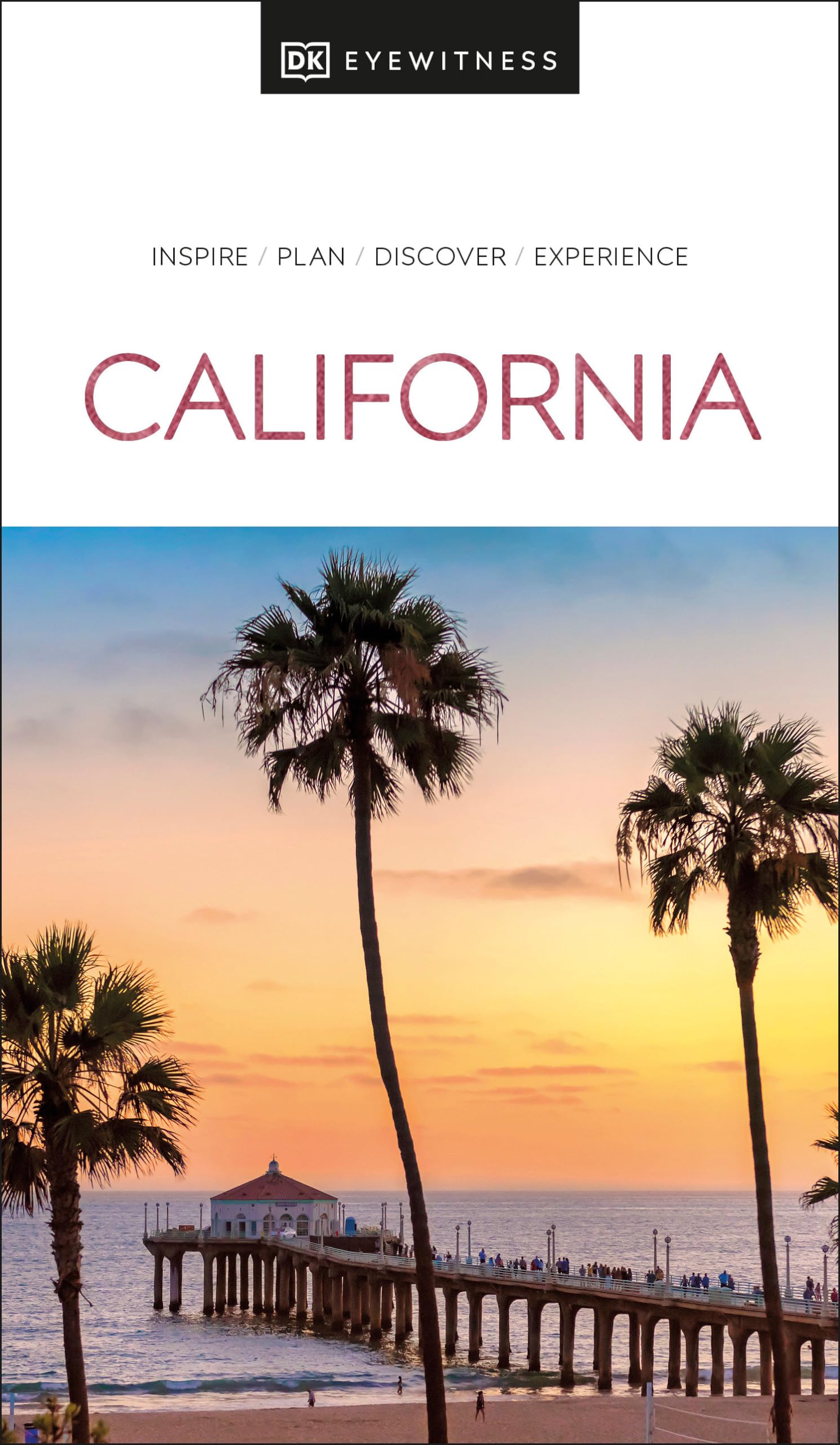 DK California Travel Guide - Explore Top Attractions, Beaches & National Parks | Best for Road Trips, Hiking & Vacation Planning