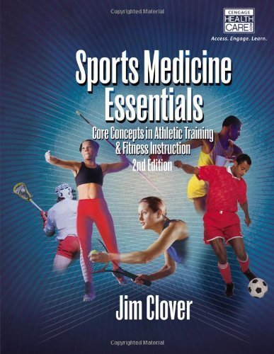 Sports Medicine Essentials: Core Concepts in Athletic Training & Fitness Instruction by Jim Clover - Perfect for Coaches, Trainers & Physical Therapists (2007)