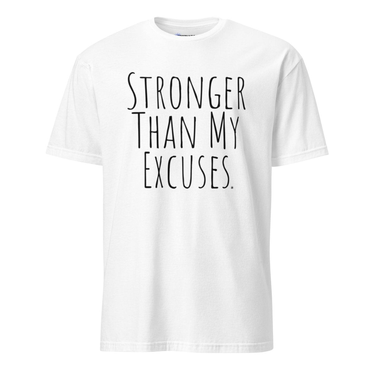 Stronger Than My Excuses - Motivational Unisex T-Shirt for Men & Women | Gym Workout, Running, Fitness Inspiration