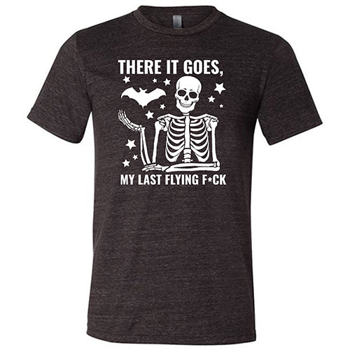 Funny Halloween T-Shirt - There It Goes My Last Flying Fuck Unisex Tee for Costume Parties & Festive Events