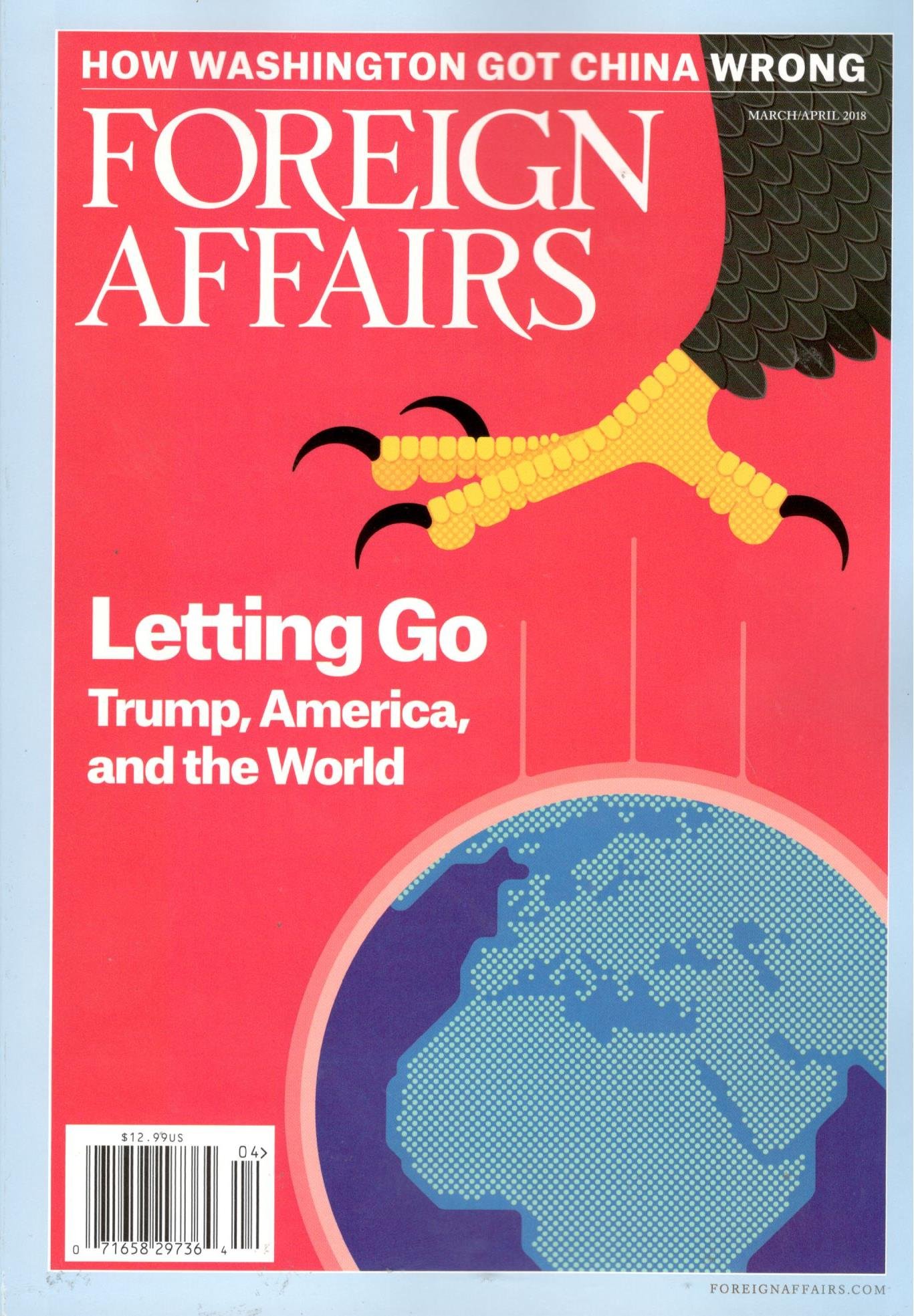 Foreign Affairs Magazine March/April 2018 Issue - Letting Go: Trump, America, and the World | Political Analysis & International Relations | Perfect for Policy Makers & Global Affairs Enthusiasts