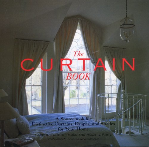 The Curtain Book: A Sourcebook for Distinctive Window Treatments - Drapes, Curtains & Shades for Modern Home Decor | Perfect for Living Room, Bedroom & Interior Design