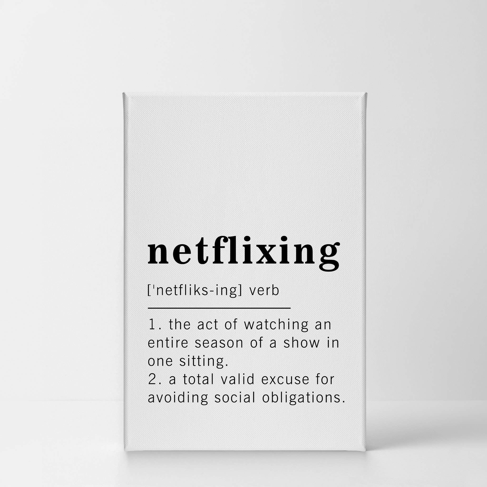 Funny Netflixing Definition Canvas Print - Inspirational Dictionary Quote Wall Art for Office, Living Room, Bedroom & Bathroom - Ready to Hang Home Decor (40x30 inches, Made in USA) - Perfect Gift for TV Lovers & Movie Night Enthusiasts