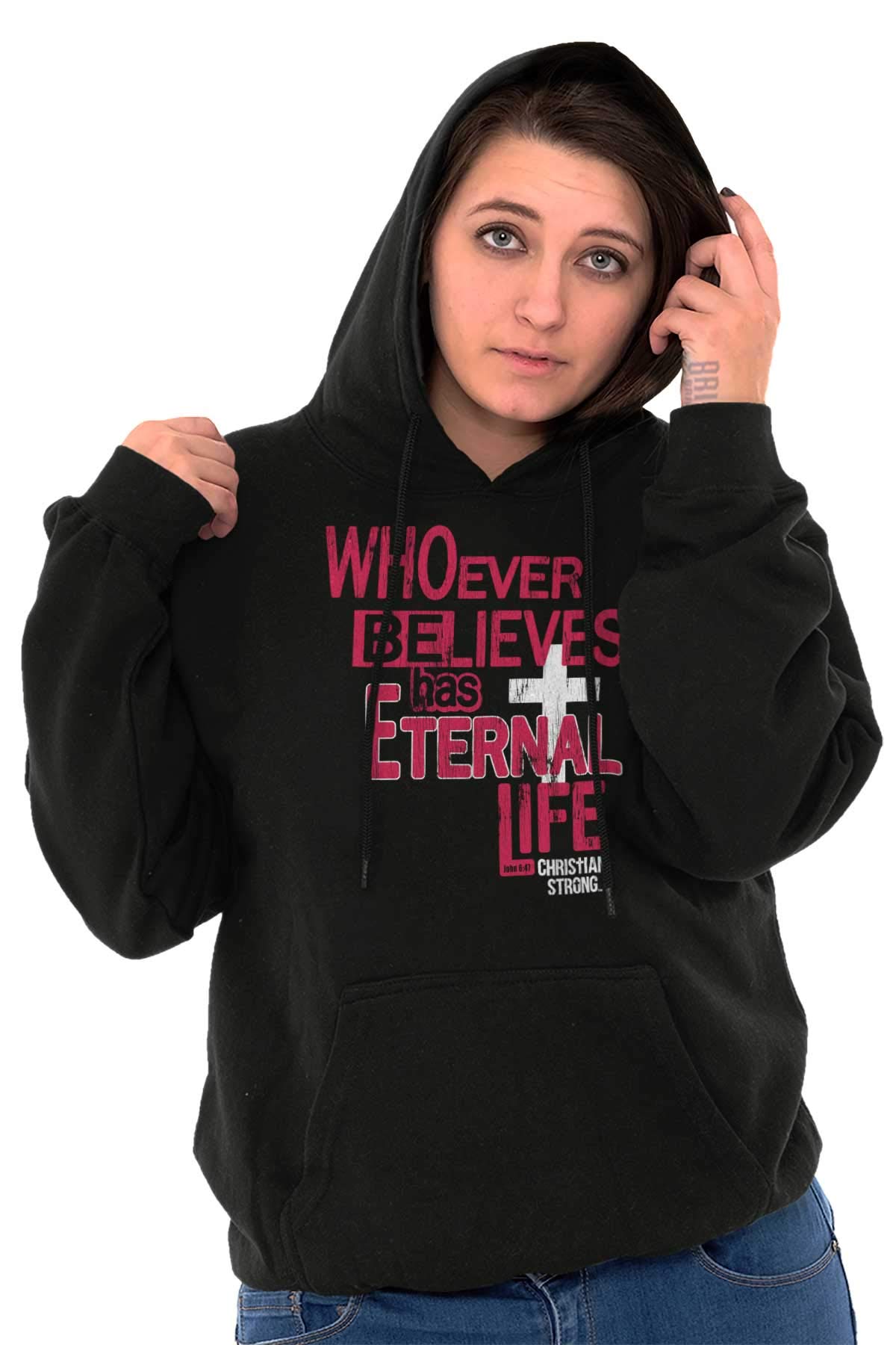 Christian Strong Whoever Believes Has Eternal Life Hoodie - Women's Inspirational Sweatshirt for Church, Bible Study & Everyday Faith Wear