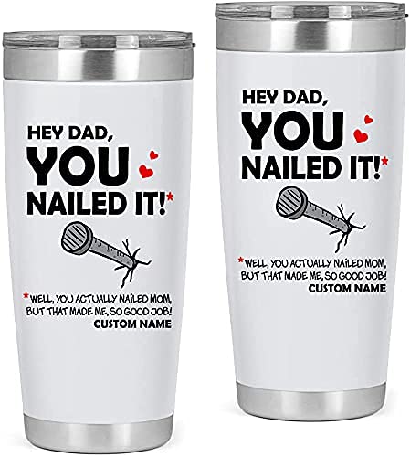 Personalized Stainless Steel Tumbler - Custom Engraved Funny Dad Gift 'Hey Dad You Nailed It' - 20oz Insulated Coffee Tea Cup for Father's Day, Birthday, Christmas - Perfect for Office, Travel & Outdoor Use