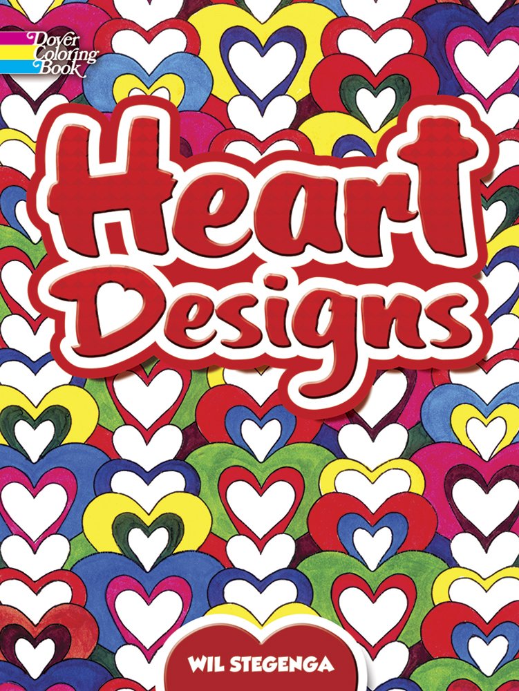 Heart Designs Coloring Book for Adults - Romantic Floral Patterns, Stress Relief & Relaxation | Perfect for Valentine's Day Gifts, Art Therapy & Creative Hobbies (Dover Coloring Books)