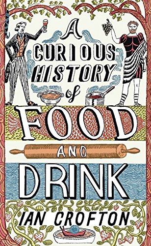 A Curious History of Food and Drink - Explore Culinary Traditions & Global Beverage Culture | Perfect for Food Enthusiasts & History Buffs