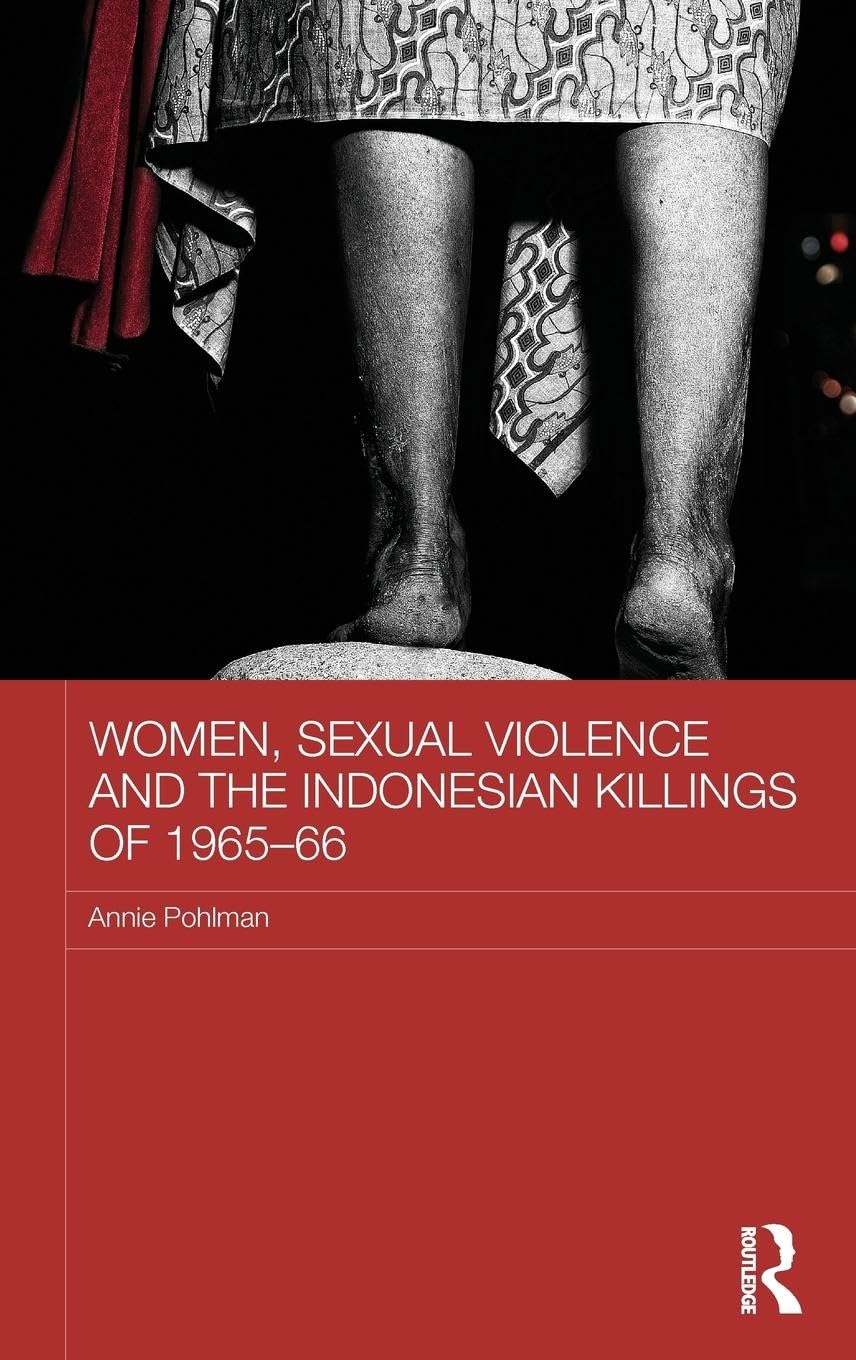 Women, Sexual Violence and the Indonesian Killings of 1965-66 - Historical Analysis of Gender-Based Violence in Asia | ASAA Women in Asia Series | Academic Research & Human Rights Studies