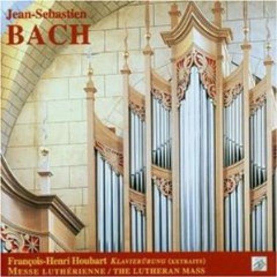 Bach (Francois Henri Houbart) Messe Lutherienne - Classical Organ Music for Church Services & Religious Ceremonies