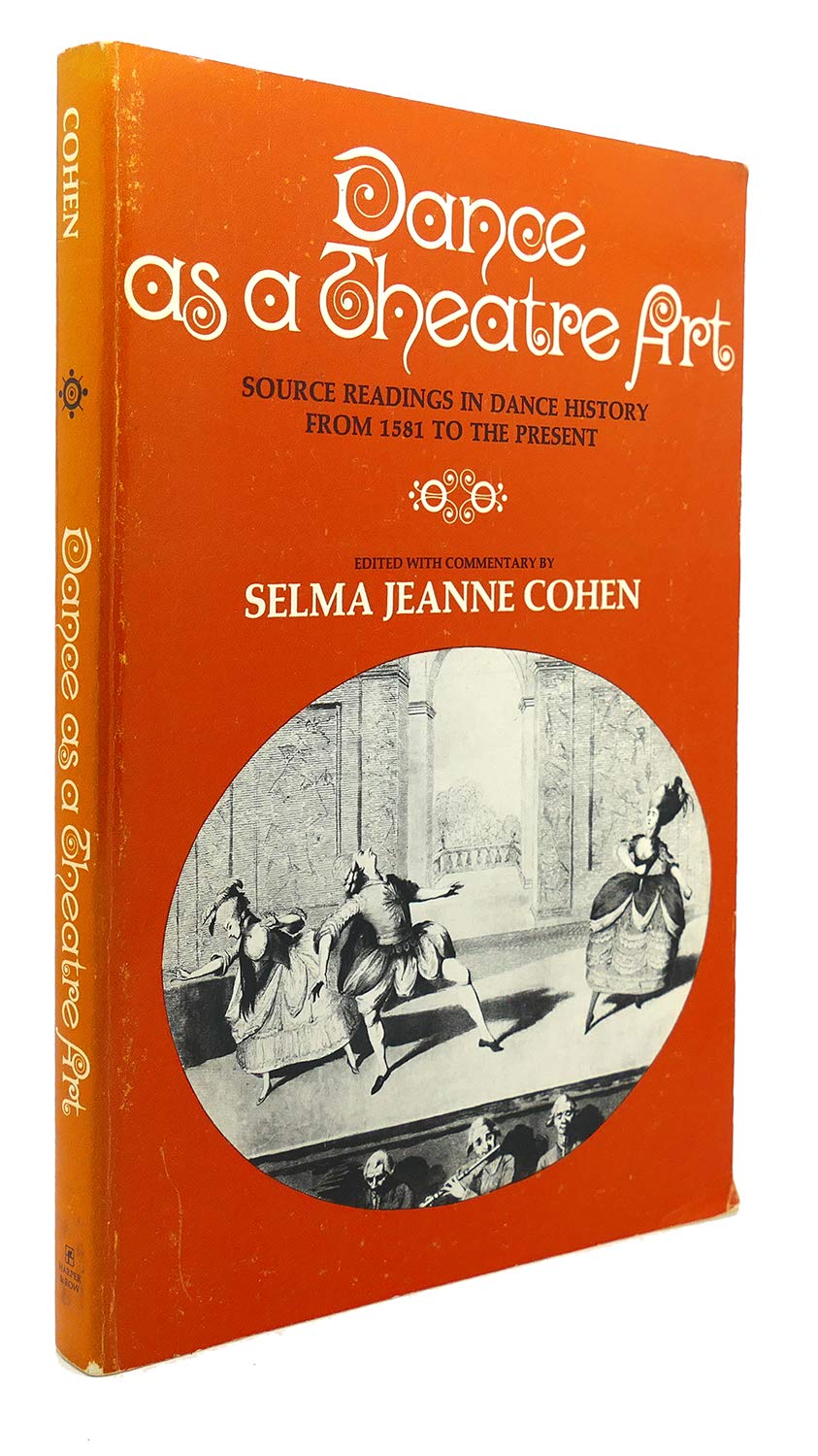Dance as a Theatre Art: Source Reading in Dance History from 1581 to the Present | Perfect for Dance Students, Historians & Performers
