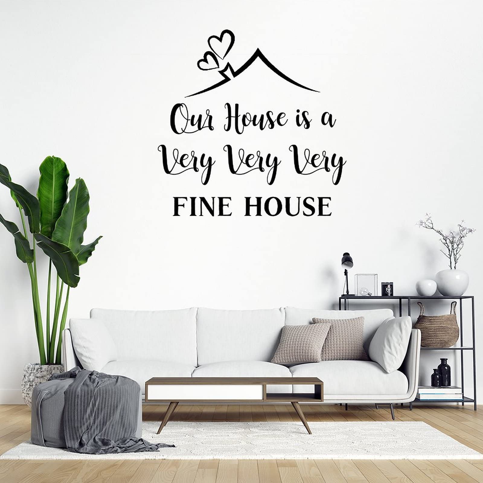 Our House is A Very Very Very Fine House