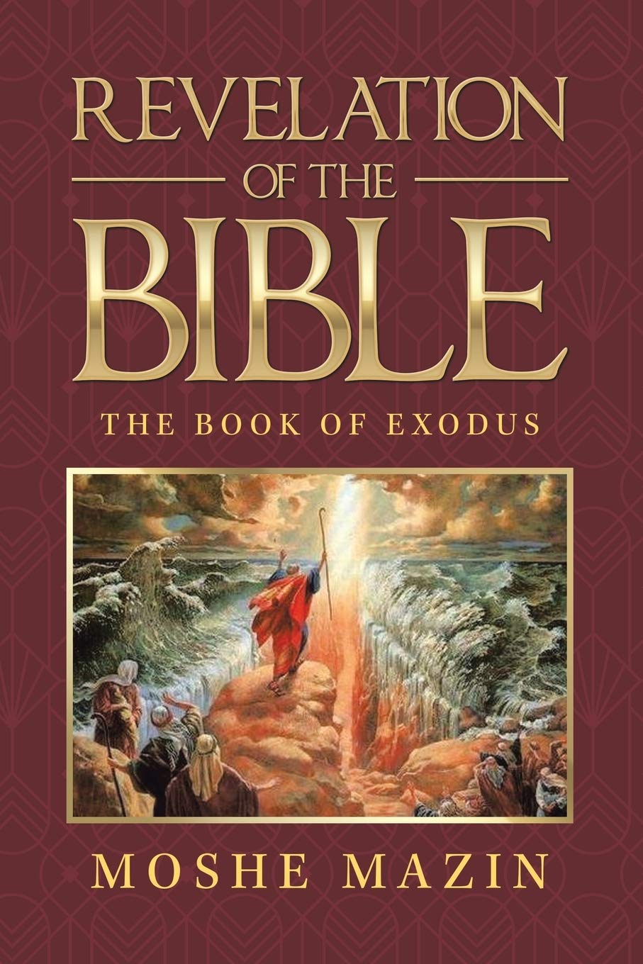Revelation of the Bible: The Book of Exodus - Biblical Study Guide for Christians, Home Church Groups & Personal Devotion