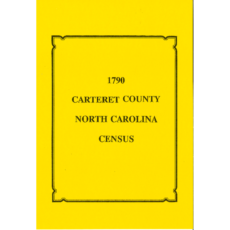 1790 Carteret County North Carolina Census Records - Genealogy & Family History Research for Ancestral Roots & Heritage Exploration
