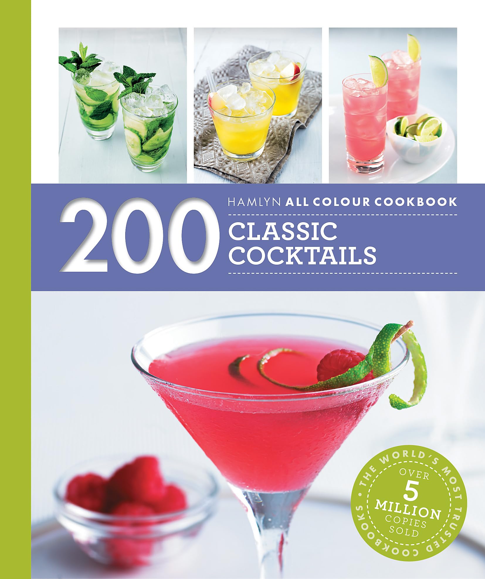 Hamlyn All Colour Cookery: 200 Classic Cocktails Recipe Book - Perfect for Home Bartending, Parties & Mixology Enthusiasts