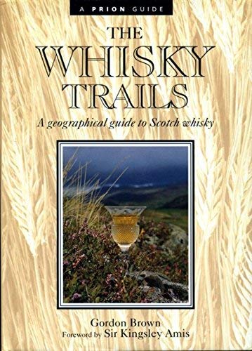The Whisky Trail: A Geographic Guide to Scotch Whisky - Explore Distilleries & Tasting Notes | Perfect for Whisky Enthusiasts & Travelers