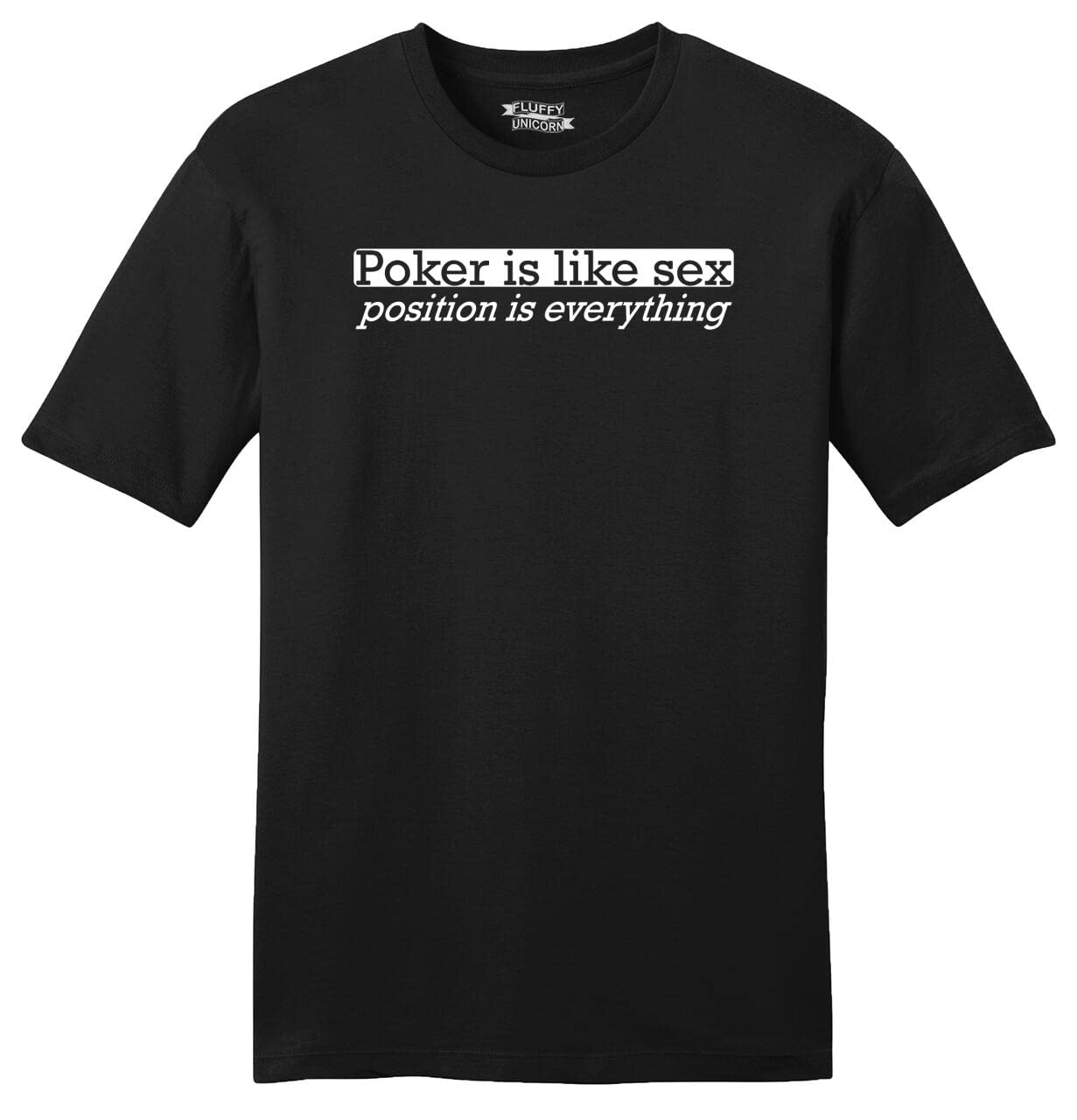 Funny Poker T-Shirt for Men - 'Poker is Like Sex Position is Everything' Soft Cotton Tee - Perfect for Casual Wear, Gifts & Poker Nights