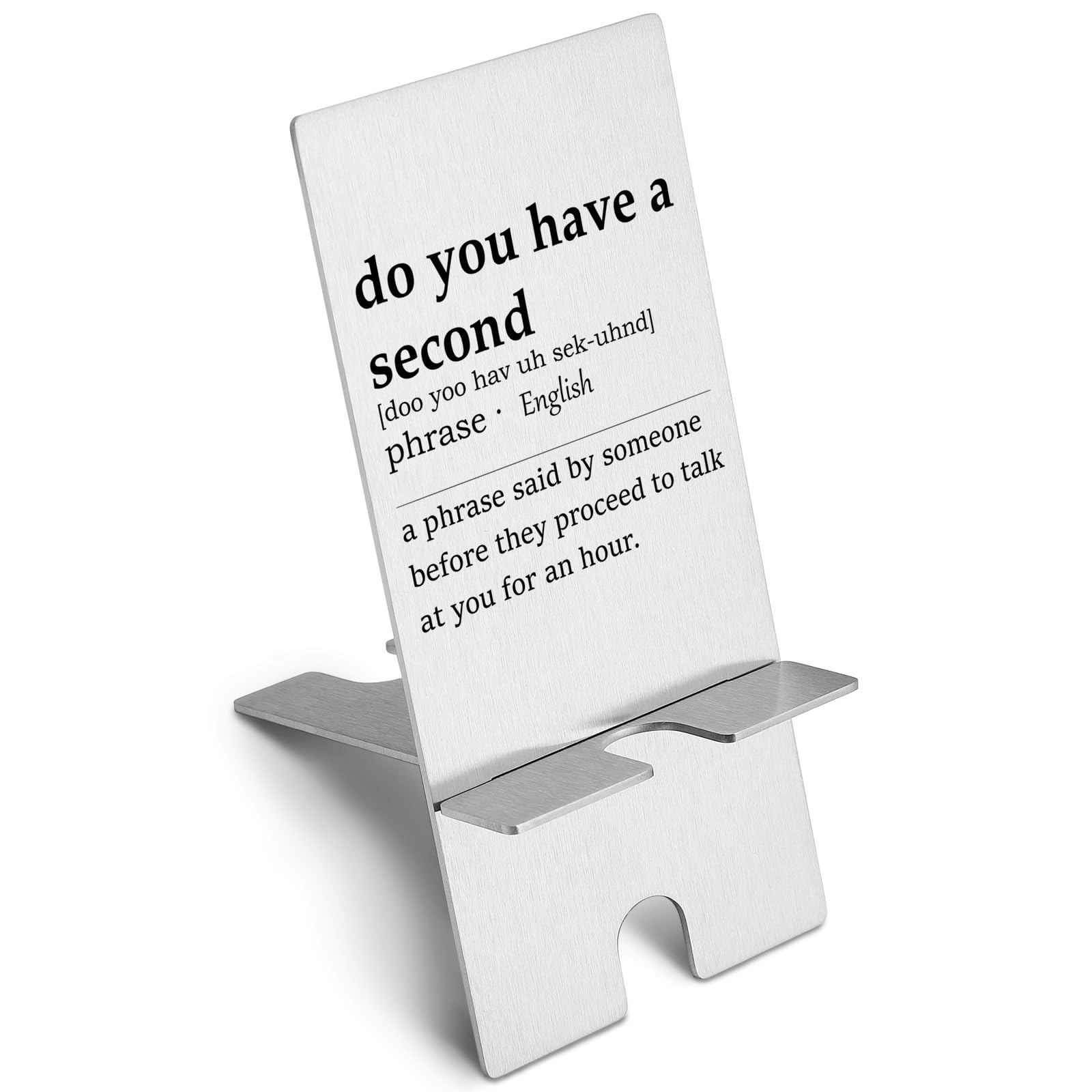 YODOCAMP Funny 'Do You Have a Second?' Metal Phone Stand - Desk Organizer & Gift for Men, Women, Boss, Coworkers - Cute Office Accessory for iPhone & Android | Perfect for Work Desks, Home Offices & Gifts