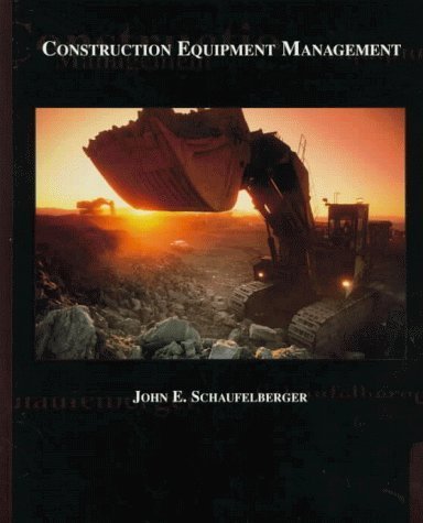 Construction Equipment Management by John Schaufelberger - Heavy Machinery Operation Guide for Construction Professionals (1998) | Essential for Civil Engineering Projects & Site Supervision